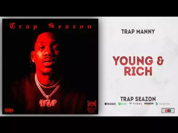 Trap Manny - Young & Rich